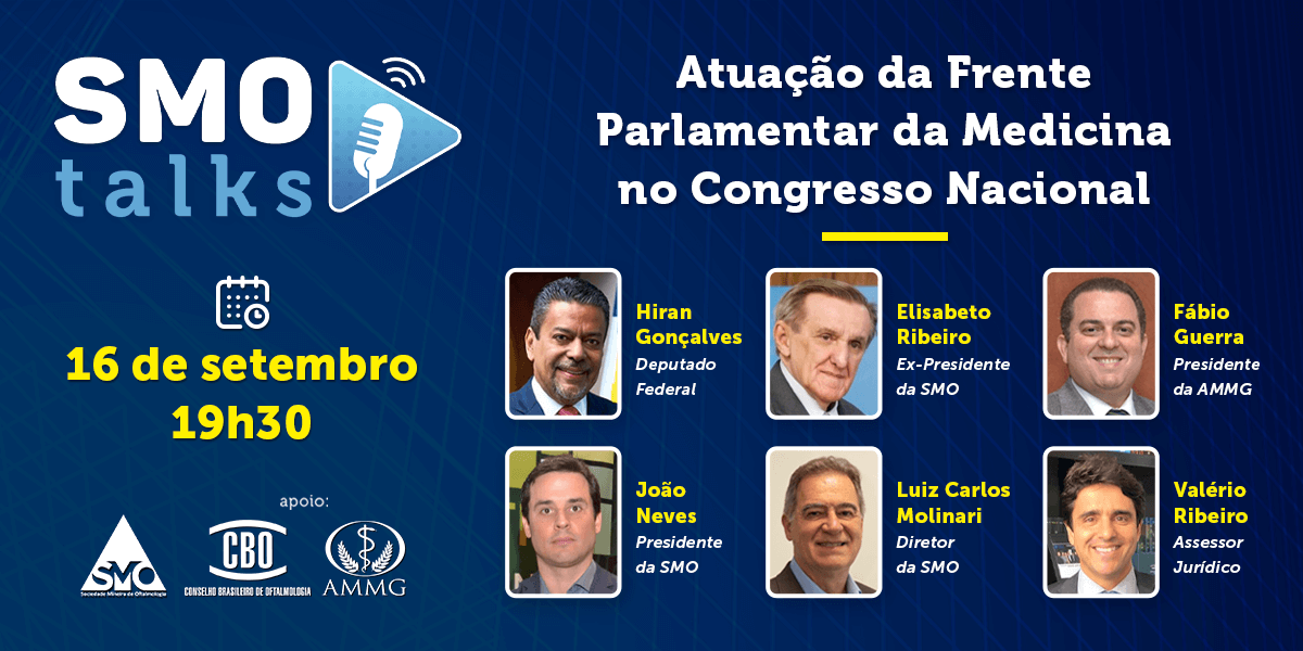 SMO e AMMG apresentam: SMO Talks – “Atuação da Frente Parlamentar da Medicina no Congresso Nacional”