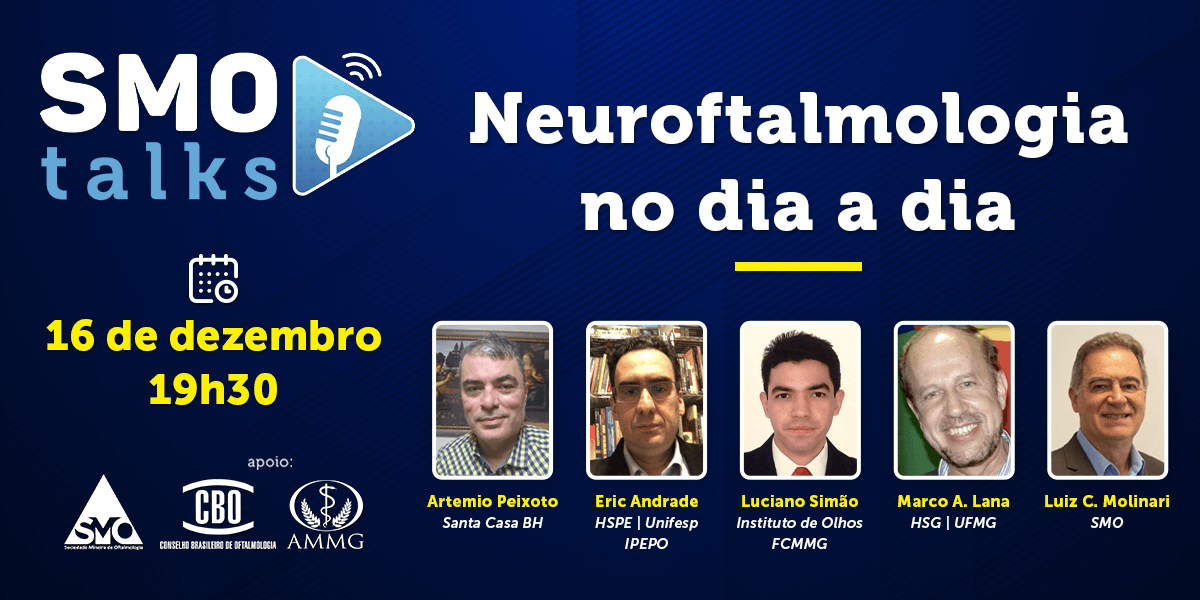 SMO, CBO e AMMG apresentam: SMO Talks – “Neuroftalmologia no dia a dia”