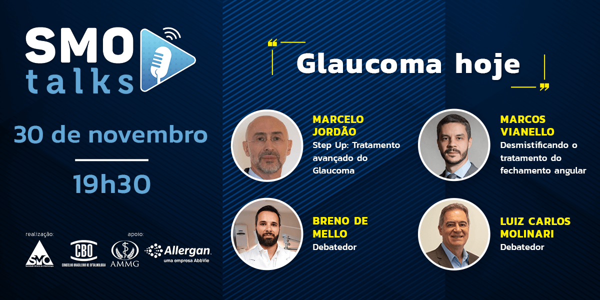 SMO, CBO e AMMG apresentam: SMO Talks – “Glaucoma hoje”